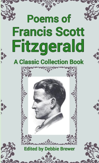 Front cover_Poems of Francis Scott Fitzgerald, A Classic Collection Book