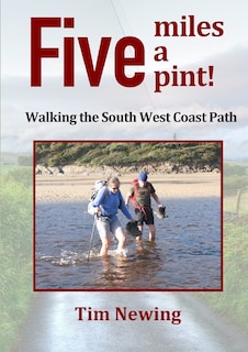 Front cover_Five miles a pint! Walking the South West Coast Path