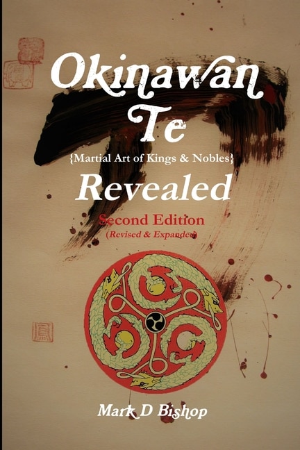 Couverture_Okinawan Te (Martial Art of Kings & Nobles) Revealed, Second Edition (Revised & Expanded)