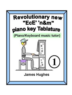 Front cover_Revolutionary New EcE' 'n&m Piano Key Tablature. Book 1