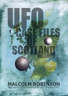 Front cover_UFO Case Files Of Scotland Volume 2