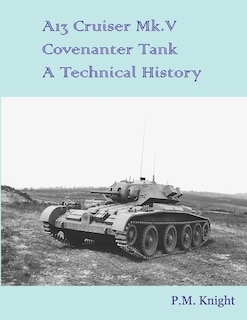 Front cover_A13 Cruiser Mk.V Covenanter Tank A Technical History