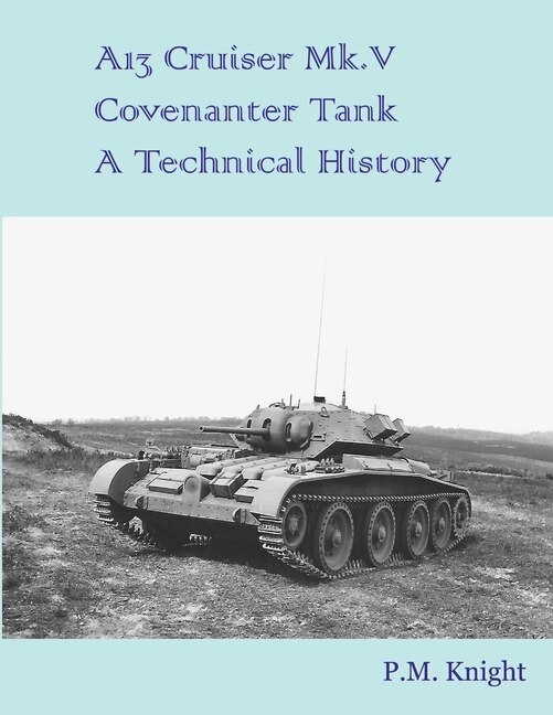 Front cover_A13 Cruiser Mk.V Covenanter Tank A Technical History