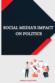 Front cover_Social Media's Impact on Politics