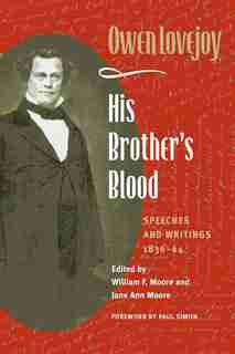 His Brother's Blood: Speeches and Writings, 1838-64 by Owen Lovejoy