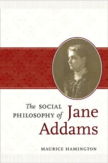 Front cover_The Social Philosophy of Jane Addams