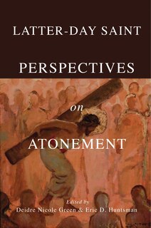Front cover_Latter-day Saint Perspectives on Atonement