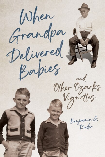 Couverture_When Grandpa Delivered Babies and Other Ozarks Vignettes