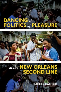 Couverture_Dancing the Politics of Pleasure at the New Orleans Second Line
