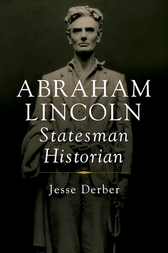 Front cover_Abraham Lincoln, Statesman Historian