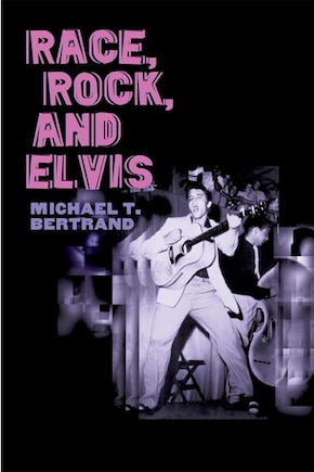 Race, Rock, And Elvis