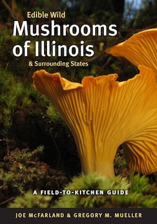 Front cover_Edible Wild Mushrooms of Illinois and Surrounding States