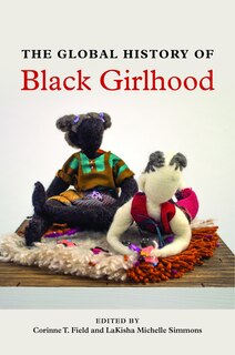 Front cover_The Global History Of Black Girlhood