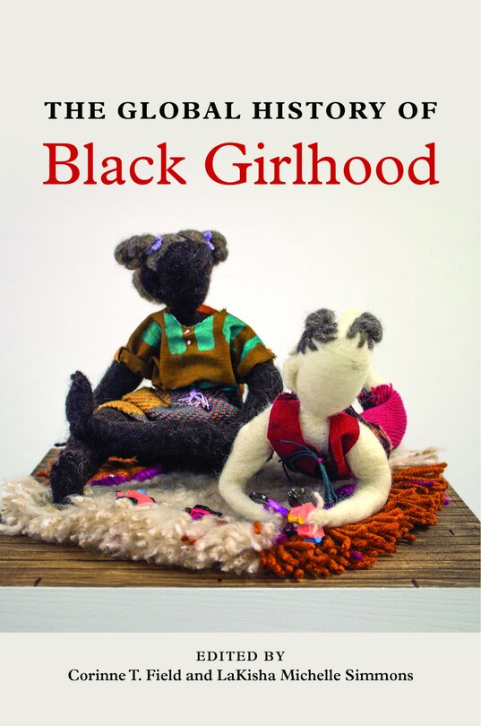Front cover_The Global History Of Black Girlhood