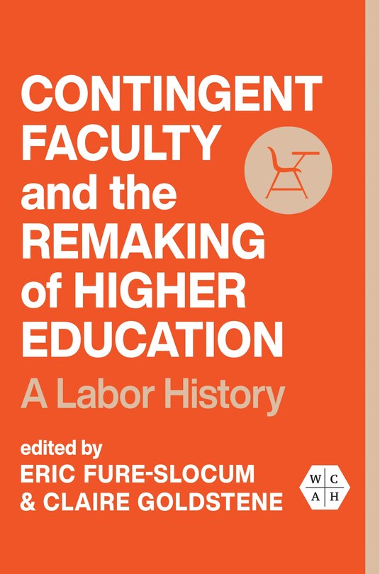 Front cover_Contingent Faculty and the Remaking of Higher Education