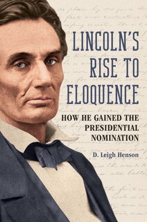 Front cover_Lincoln's Rise to Eloquence