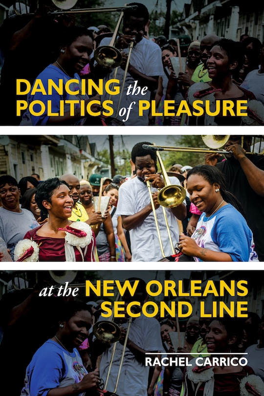Front cover_Dancing the Politics of Pleasure at the New Orleans Second Line