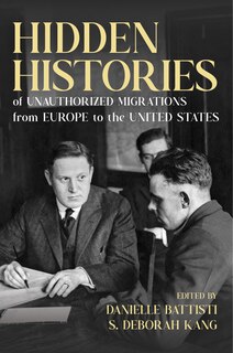Couverture_Hidden Histories of Unauthorized Migrations from Europe to the United States