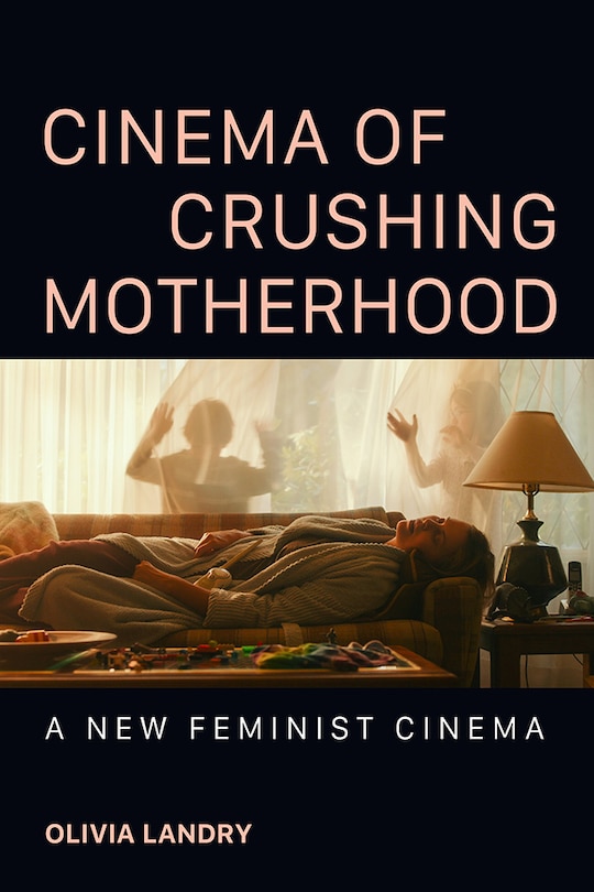 Front cover_Cinema of Crushing Motherhood