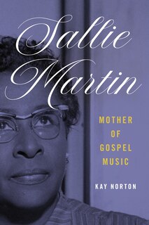 Front cover_Sallie Martin, Mother of Gospel Music