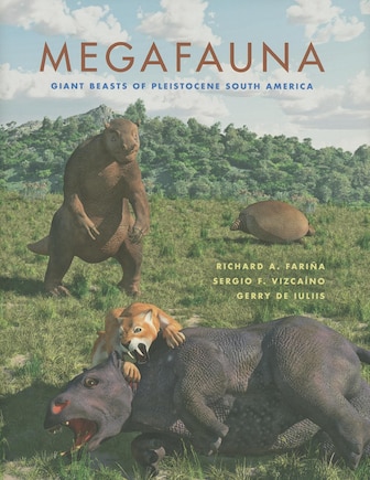 Megafauna: Giant Beasts Of Pleistocene South America