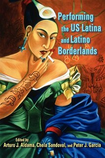 Front cover_Performing The Us Latina And Latino Borderlands
