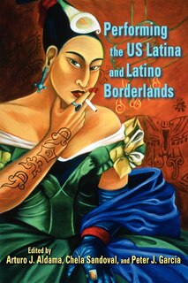Front cover_Performing The Us Latina And Latino Borderlands