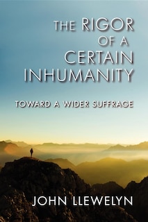 Couverture_The Rigor Of A Certain Inhumanity
