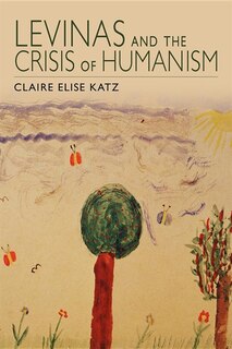 Front cover_Levinas And The Crisis Of Humanism