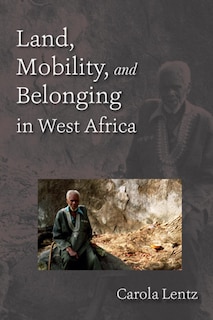 Couverture_Land, Mobility, and Belonging in West Africa