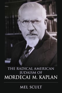 Front cover_The Radical American Judaism Of Mordecai M. Kaplan