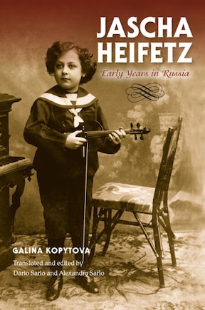 Jascha Heifetz: Early Years In Russia