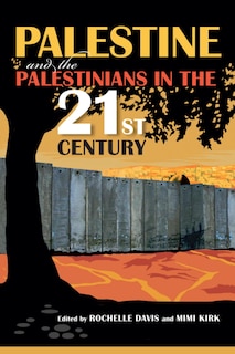 Front cover_Palestine And The Palestinians In The 21st Century