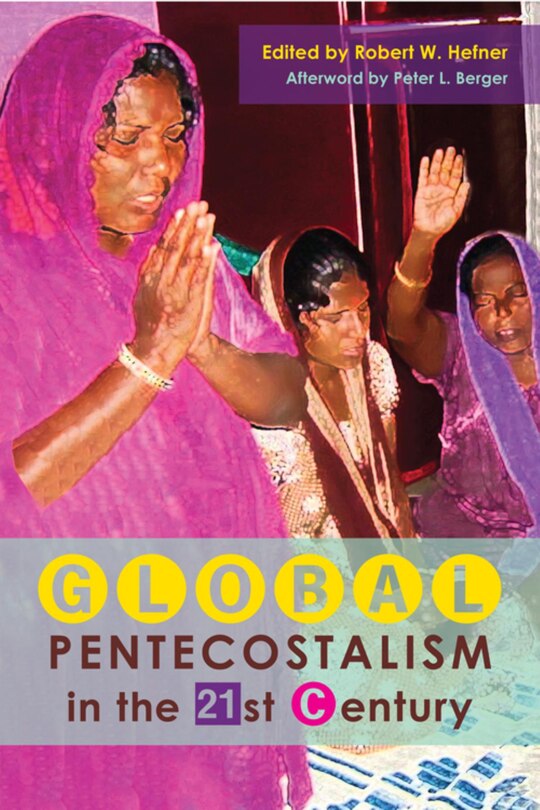 Front cover_Global Pentecostalism In The 21st Century