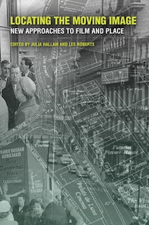 Front cover_Locating The Moving Image