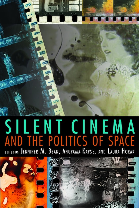 Couverture_Silent Cinema And The Politics Of Space