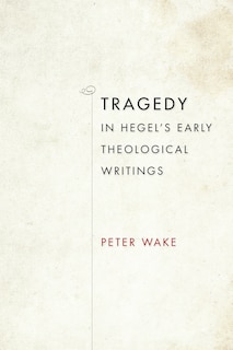 Couverture_Tragedy In Hegel's Early Theological Writings