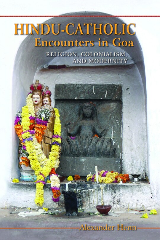 Front cover_Hindu-catholic Encounters In Goa