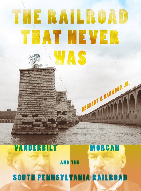 Front cover_The Railroad That Never Was