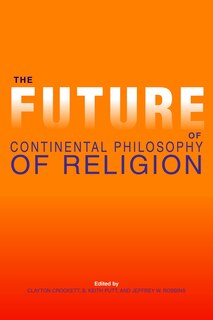 Front cover_The Future Of Continental Philosophy Of Religion