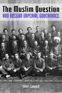 Front cover_The Muslim Question And Russian Imperial Governance