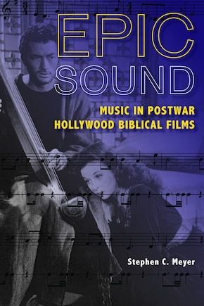 Epic Sound: Music In Postwar Hollywood Biblical Films