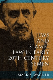 Front cover_Jews And Islamic Law In Early 20th-century Yemen