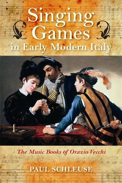 Front cover_Singing Games In Early Modern Italy