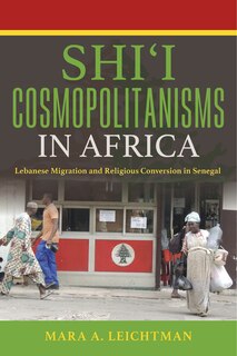 Couverture_Shi'i Cosmopolitanisms In Africa