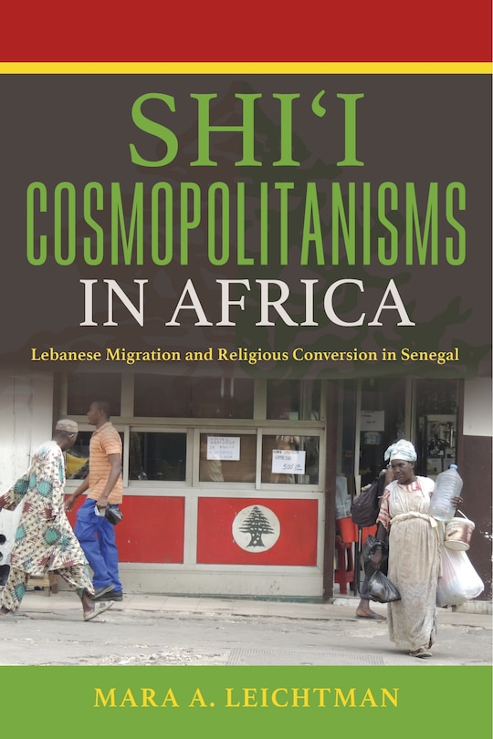 Couverture_Shi'i Cosmopolitanisms In Africa