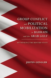 Couverture_Group Conflict And Political Mobilization In Bahrain And The Arab Gulf