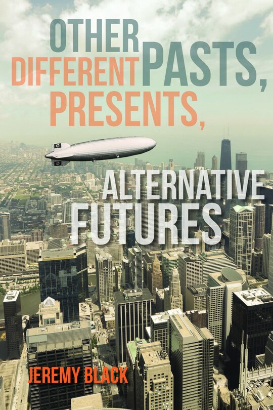 Front cover_Other Pasts, Different Presents, Alternative Futures