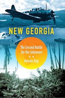 New Georgia: The Second Battle For The Solomons