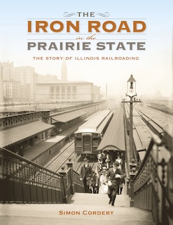 Front cover_The Iron Road In The Prairie State